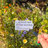 Correct Me If I'm Wrong Vinyl Sticker