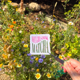 Hot Girls Drink Matcha Vinyl Sticker
