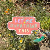Let Me Overthink This Sticker